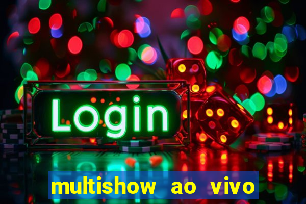 multishow ao vivo online gratis